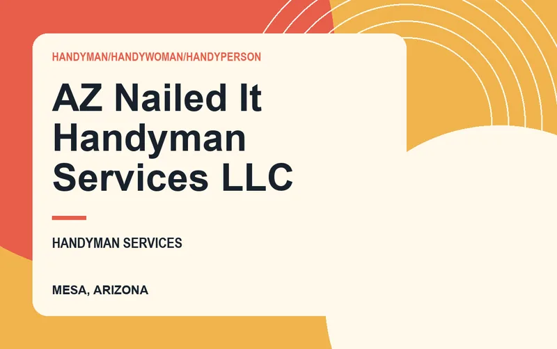 AZ Nailed It Handyman Services LLC in Mesa, Arizona