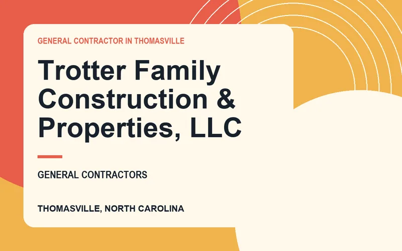 Trotter Family Construction & Properties, LLC in Thomasville, North Carolina
