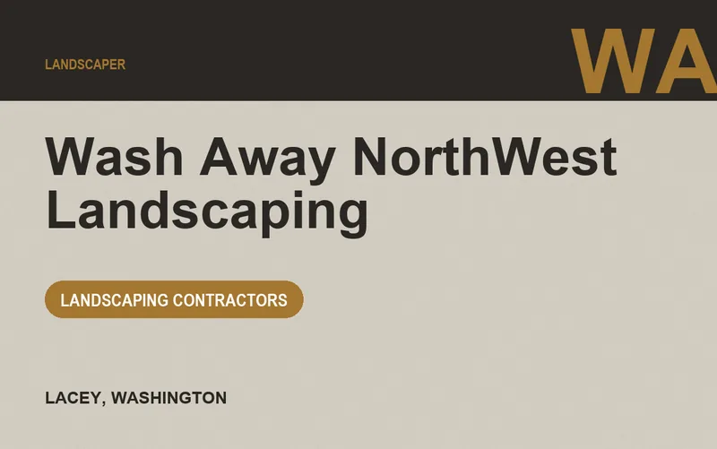 Wash Away NorthWest Landscaping in Lacey, Washington