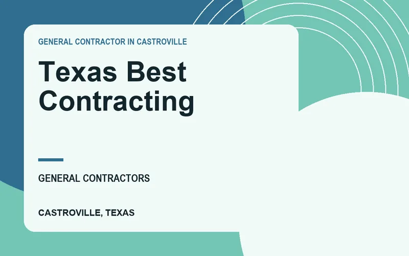 Texas Best Contracting in Castroville, Texas