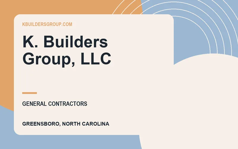 K. Builders Group, LLC in Greensboro, North Carolina