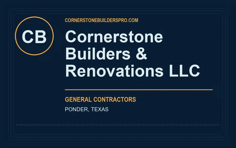 Cornerstone Builders & Renovations LLC in Ponder, Texas