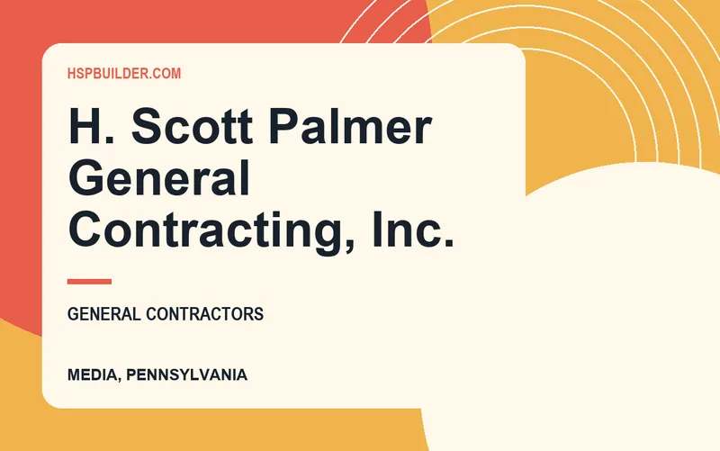 H. Scott Palmer General Contracting, Inc. in Media, Pennsylvania