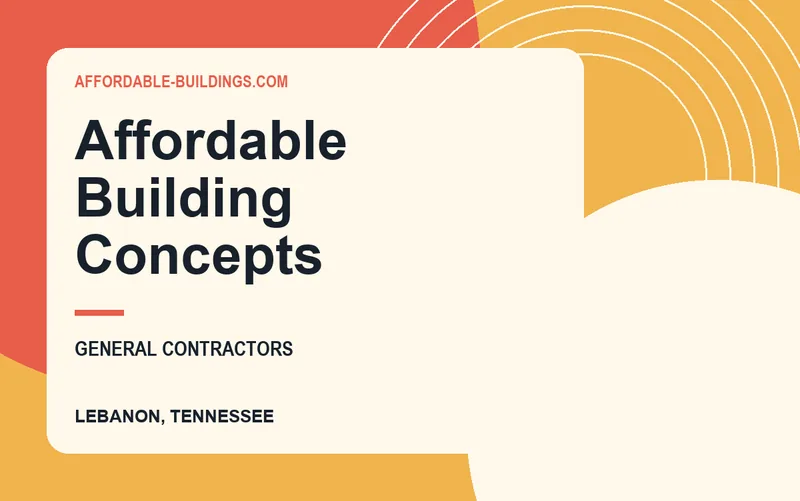Affordable Building Concepts in Lebanon, Tennessee