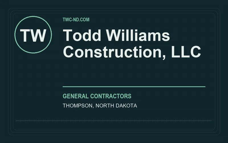 Todd Williams Construction, LLC in Thompson, North Dakota
