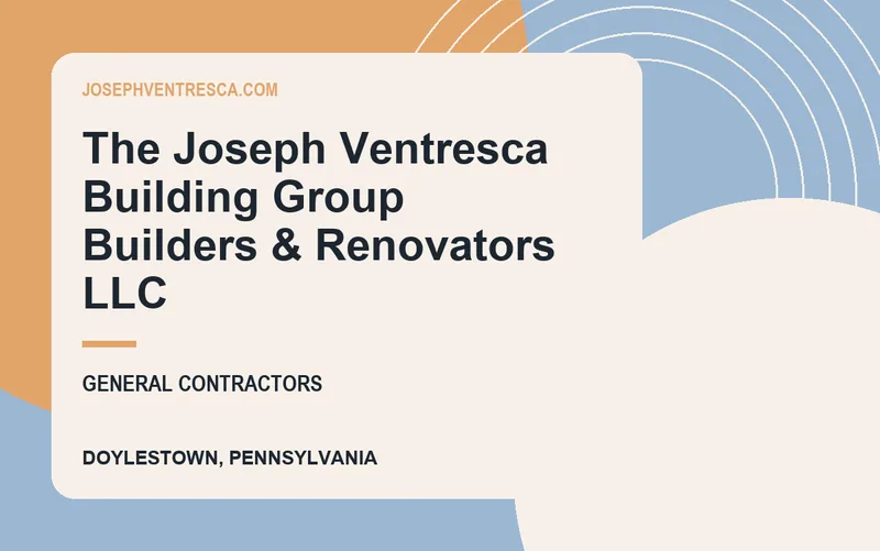 The Joseph Ventresca Building Group Builders & Renovators LLC in Doylestown, Pennsylvania