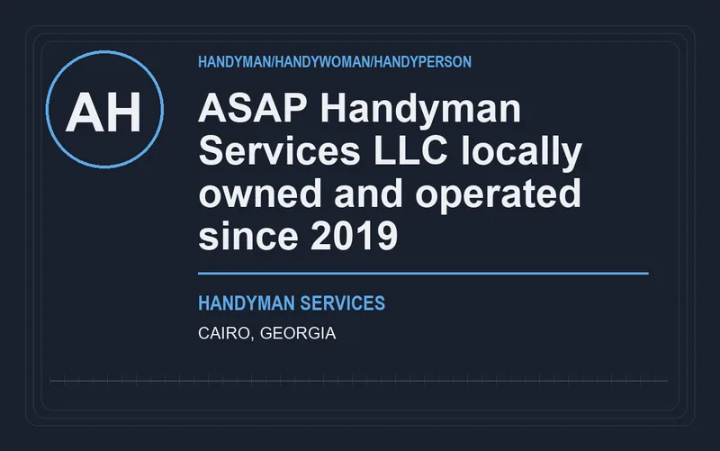 ASAP Handyman Services LLC locally owned and operated since 2019 in Cairo, Georgia
