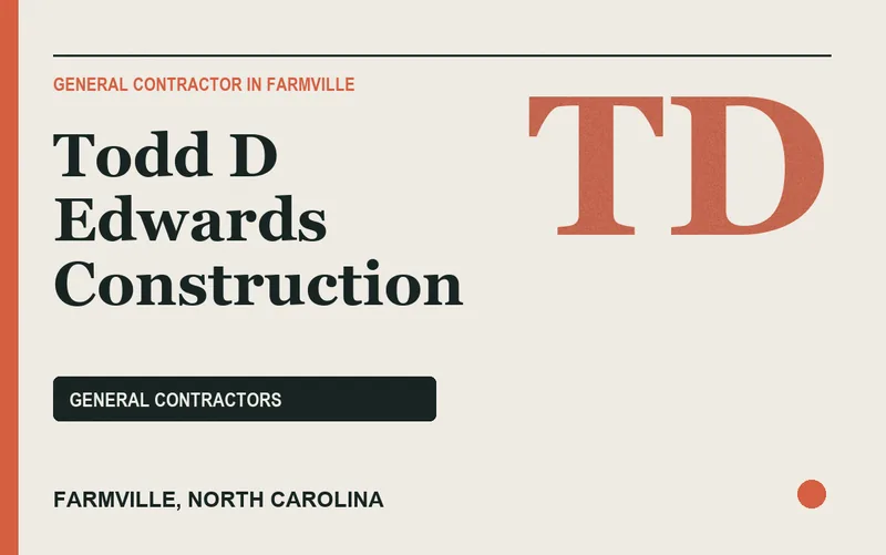 Todd D Edwards Construction in Farmville, North Carolina