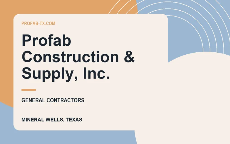 Profab Construction & Supply, Inc. in Mineral Wells, Texas