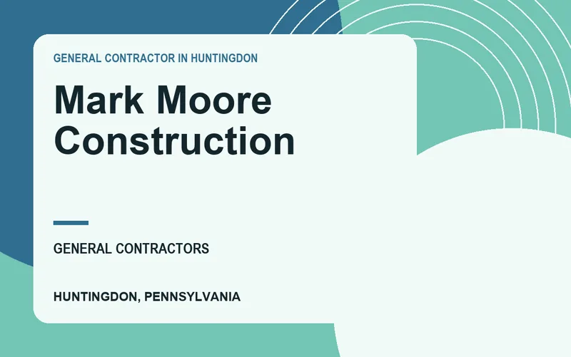 Mark Moore Construction in Huntingdon, Pennsylvania