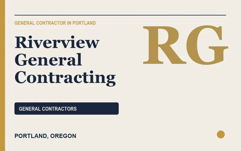 Riverview General Contracting in Portland, Oregon