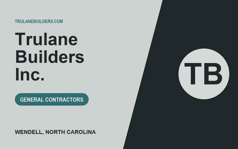 Trulane Builders Inc. in Wendell, North Carolina