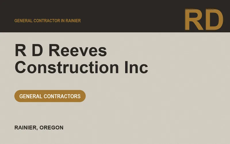R D Reeves Construction Inc in Rainier, Oregon