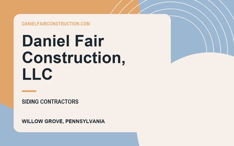 Daniel Fair Construction, LLC in Willow Grove, Pennsylvania