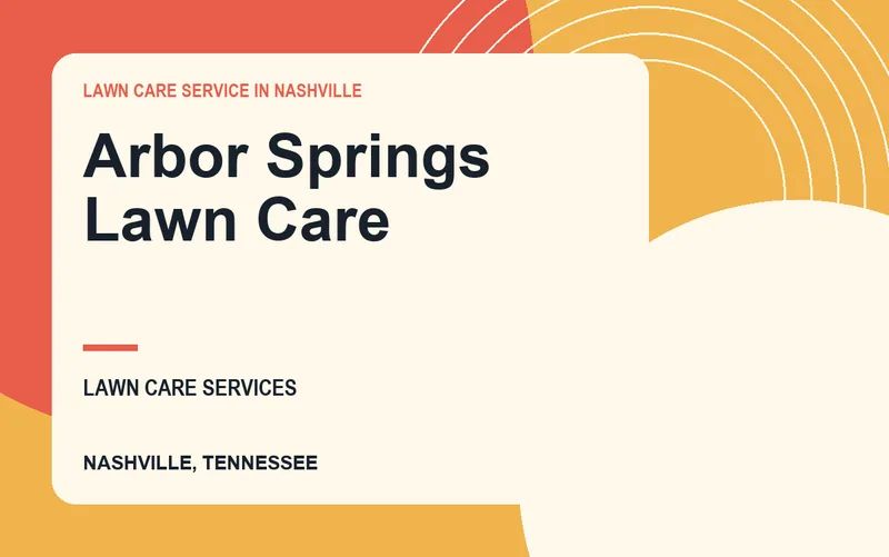 Arbor Springs Lawn Care in Nashville, Tennessee