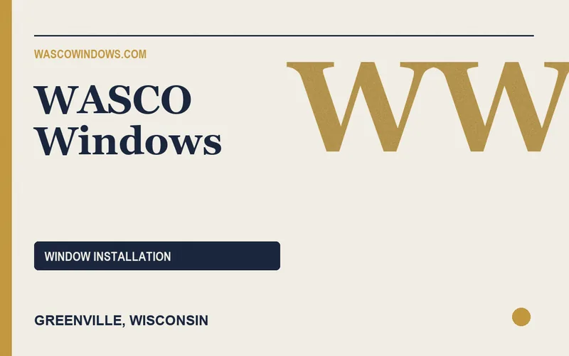 WASCO Windows in Greenville, Wisconsin