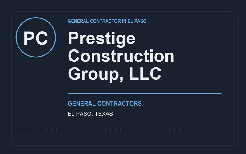Prestige Construction Group, LLC in El Paso, Texas