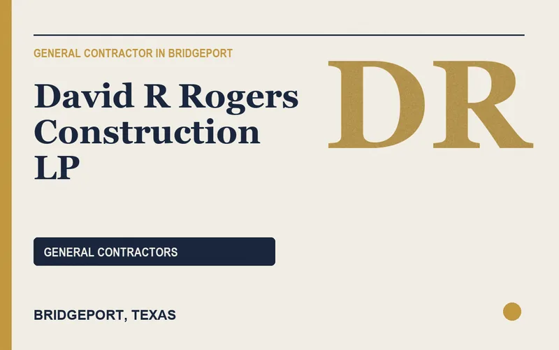 David R Rogers Construction LP in Bridgeport, Texas