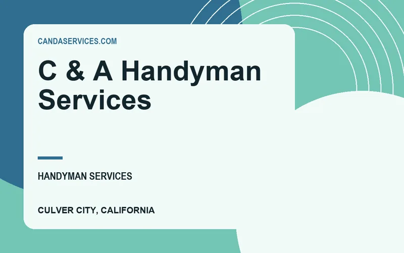 C & A Handyman Services in Culver City, California