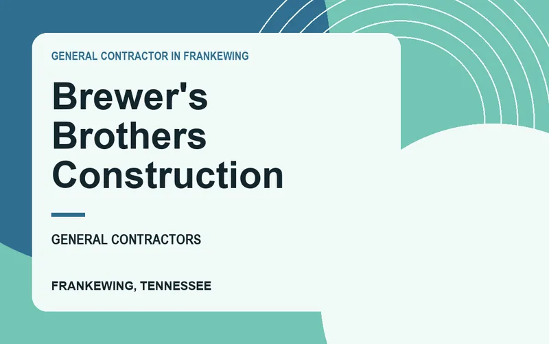 Brewer's Brothers Construction in Frankewing, Tennessee