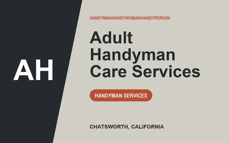 Adult Handyman Care Services in Chatsworth, California
