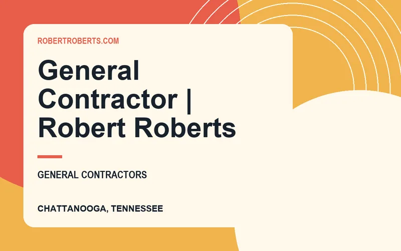 General Contractor | Robert Roberts in Chattanooga, Tennessee