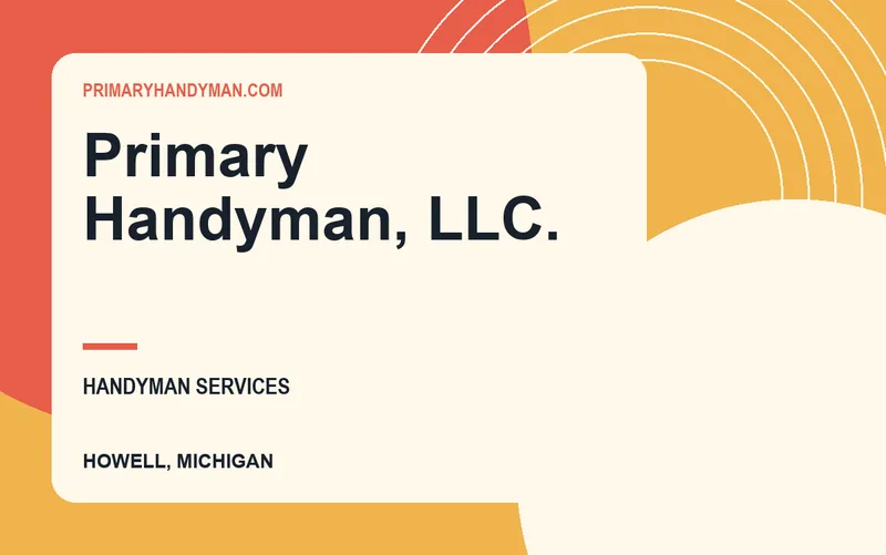 Primary Handyman, LLC. in Howell, Michigan