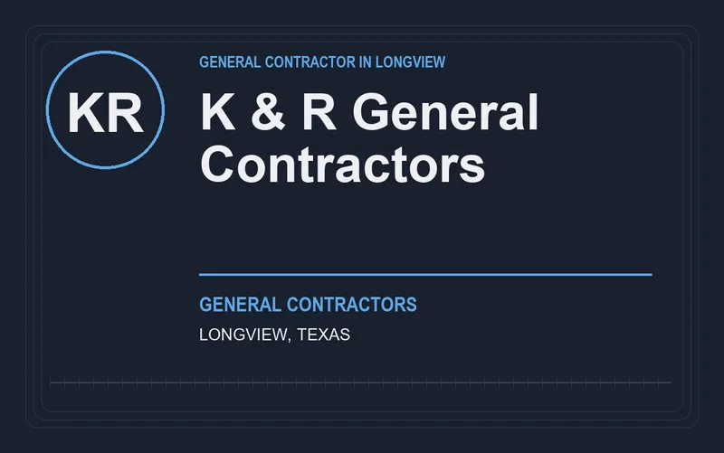 K & R General Contractors in Longview, Texas