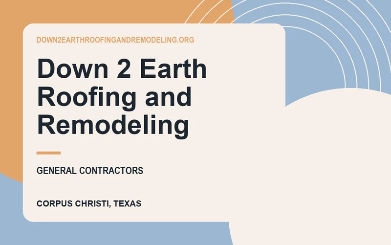 Down 2 Earth Roofing and Remodeling in Corpus Christi, Texas
