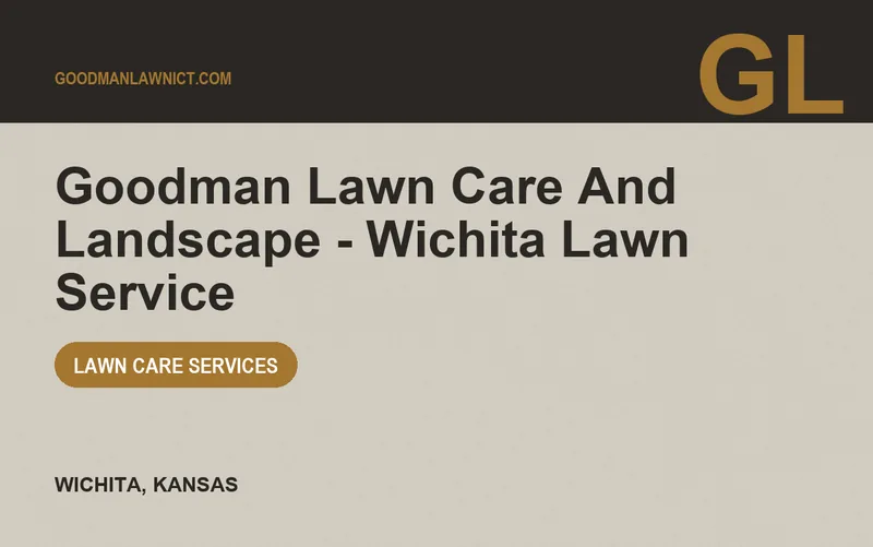 Goodman Lawn Care And Landscape - Wichita Lawn Service in Wichita, Kansas