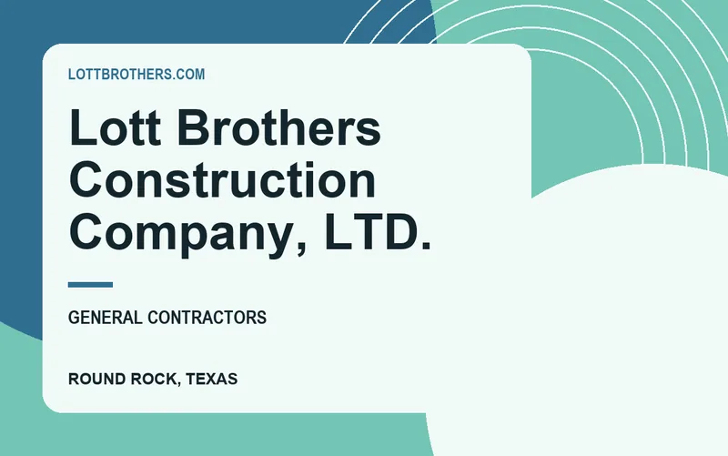 Lott Brothers Construction Company, LTD. in Round Rock, Texas