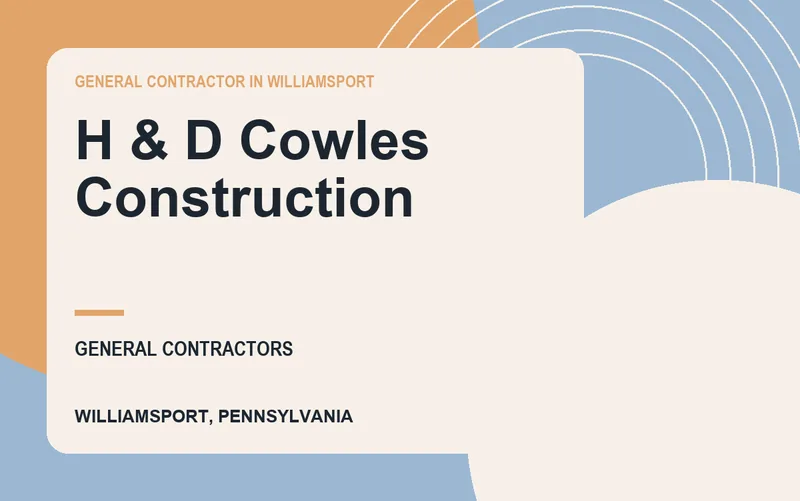 H & D Cowles Construction in Williamsport, Pennsylvania