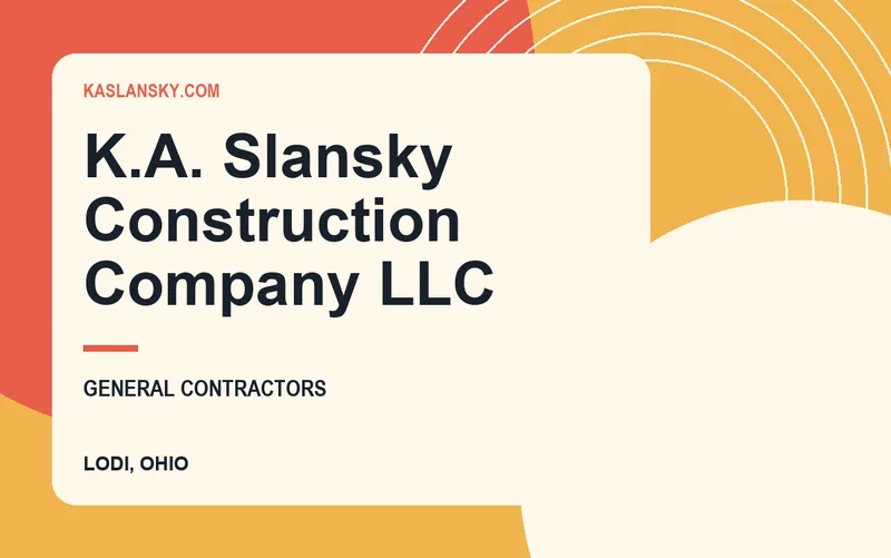 K.A. SLANSKY CONSTRUCTION COMPANY LLC in Lodi, Ohio