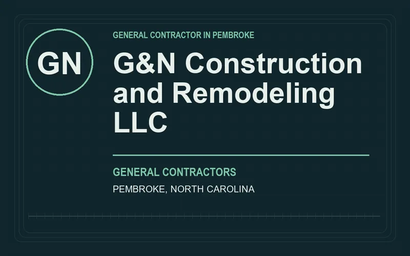 G&N Construction and Remodeling LLC in Pembroke, North Carolina