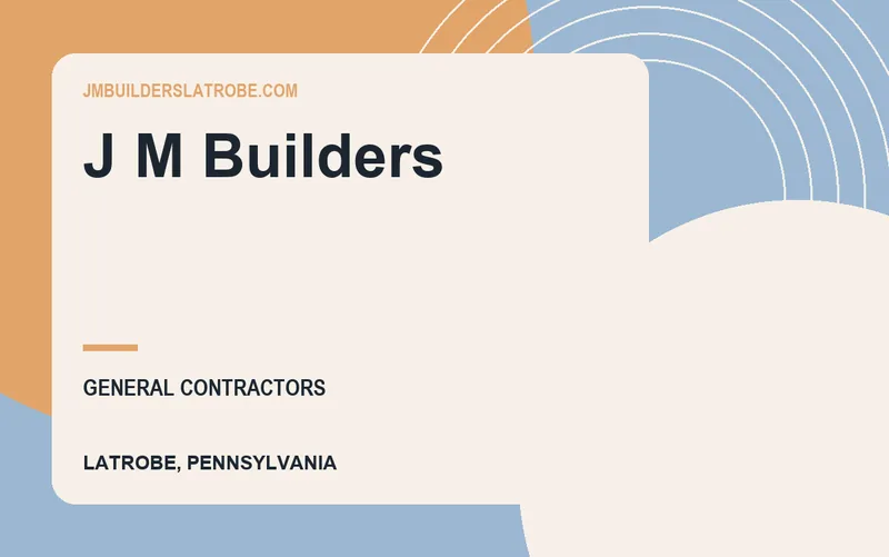J M Builders in Latrobe, Pennsylvania