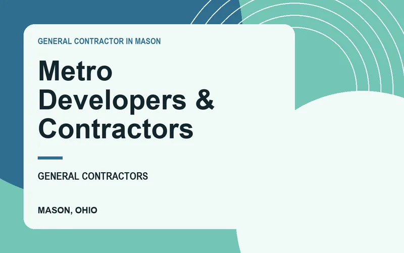 Metro Developers & Contractors in Mason, Ohio