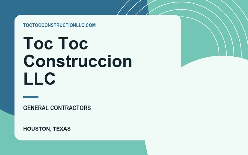 Toc Toc Construccion LLC in Houston, Texas