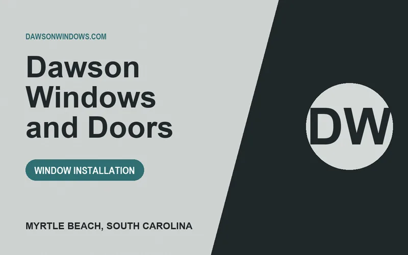 Dawson Windows and Doors in Myrtle Beach, South Carolina