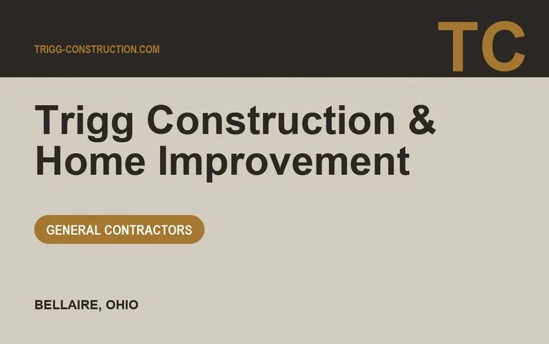 Trigg Construction & Home Improvement in Bellaire, Ohio