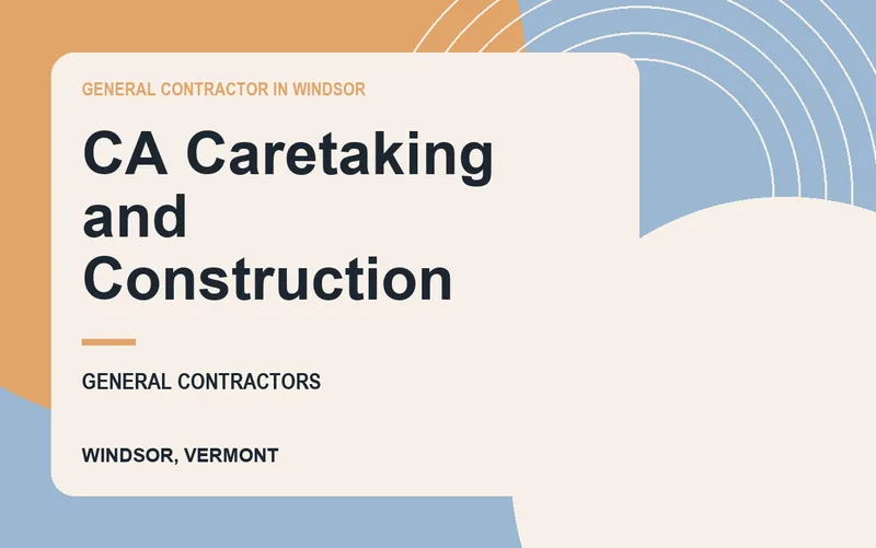 CA Caretaking and Construction in Windsor, Vermont
