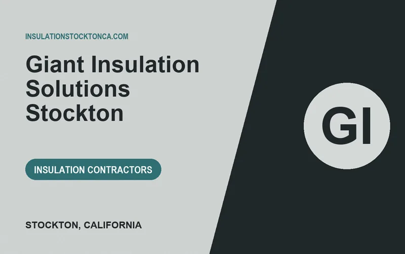 Giant Insulation Solutions Stockton in Stockton, California