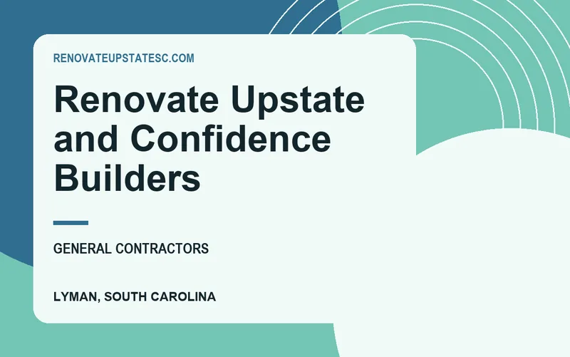 Renovate Upstate and Confidence Builders in Lyman, South Carolina