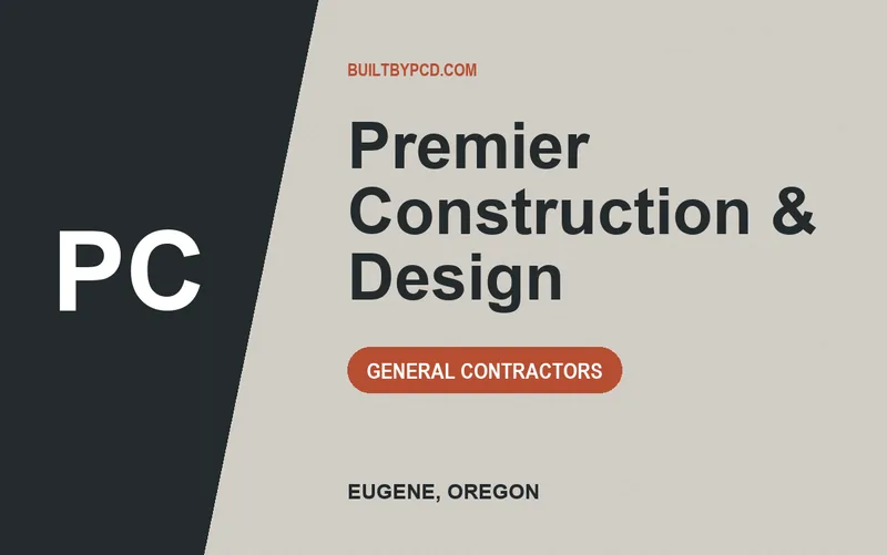 Premier Construction & Design in Eugene, Oregon