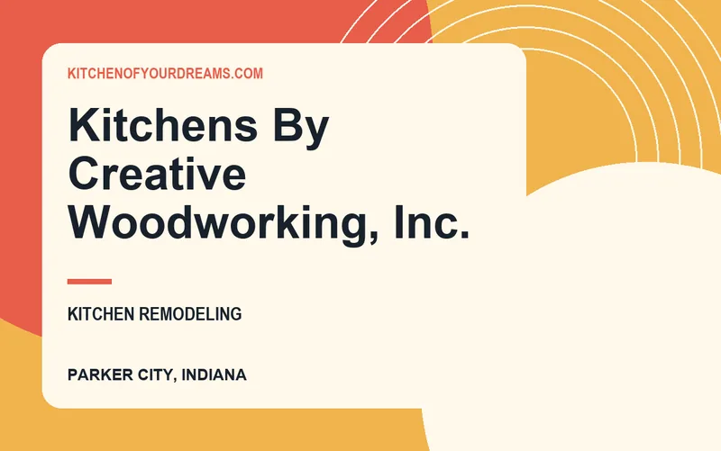 Kitchens By Creative Woodworking, Inc. in Parker City, Indiana