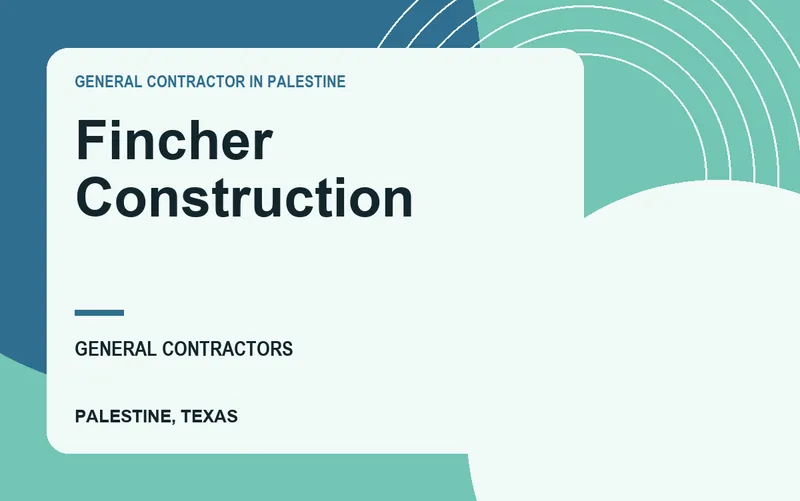 Fincher Construction in Palestine, Texas