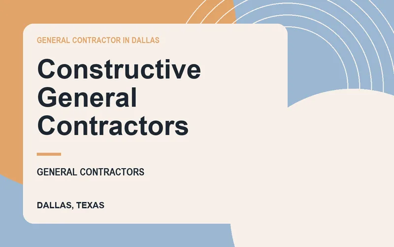 Constructive General Contractors in Dallas, Texas