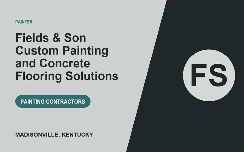 Fields & Son Custom Painting and Concrete Flooring Solutions in Madisonville, Kentucky