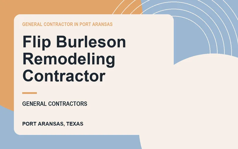 Flip Burleson Remodeling Contractor in Port Aransas, Texas