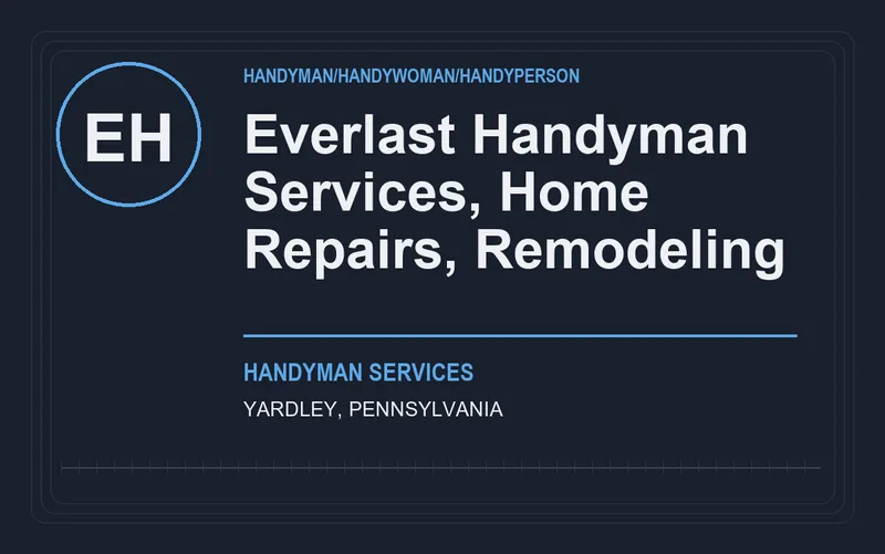 Everlast Handyman Services, Home Repairs, Remodeling in Yardley, Pennsylvania