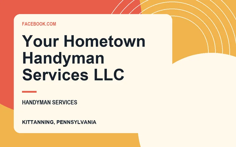 Your Hometown Handyman Services LLC in Kittanning, Pennsylvania